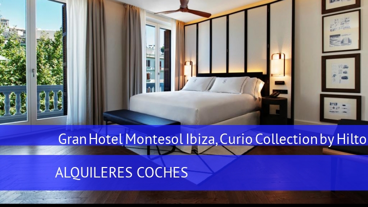 Hotel Gran Hotel Montesol Ibiza, Curio Collection by Hilton