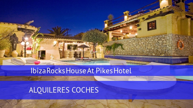 Ibiza Rocks House At Pikes Hotel 