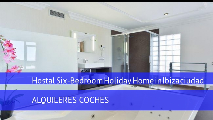 Hostal Six-Bedroom Holiday Home in Ibiza ciudad booking