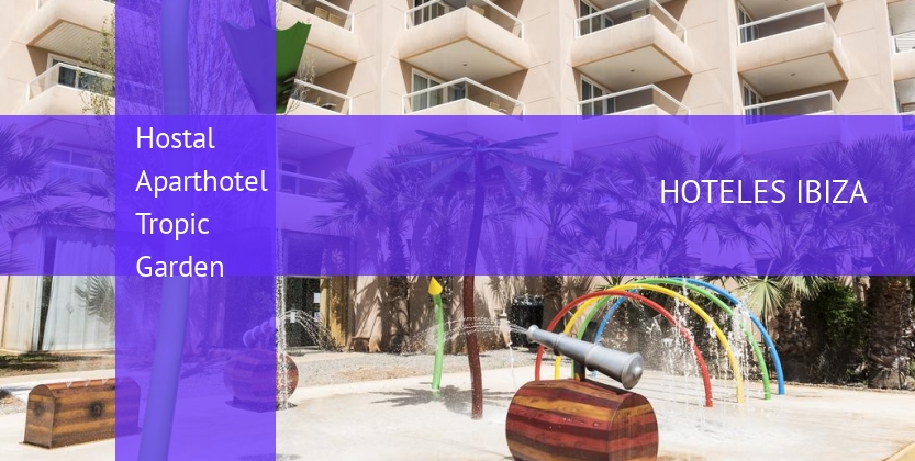 Hostal Aparthotel Tropic Garden baratos