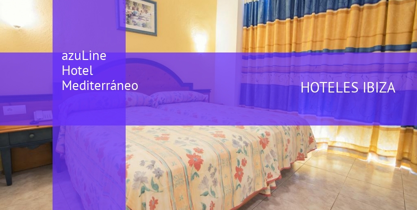 azuLine Hotel Mediterráneo barato
