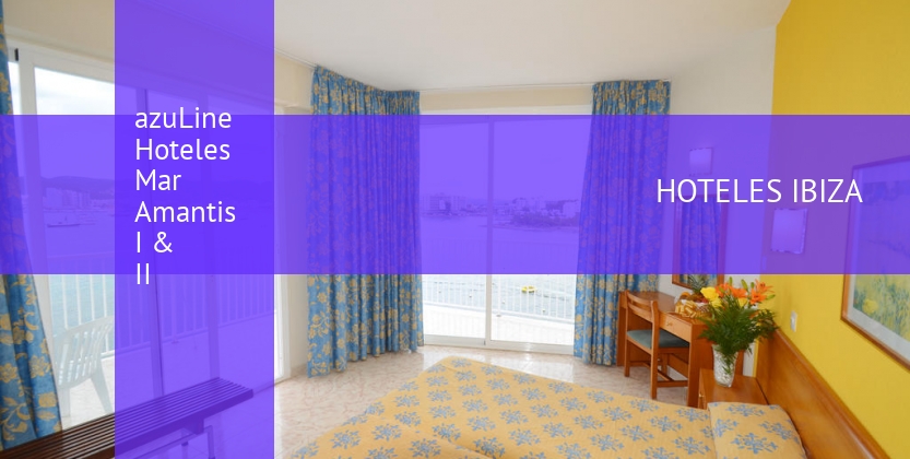 azuLine Hoteles Mar Amantis I & II booking