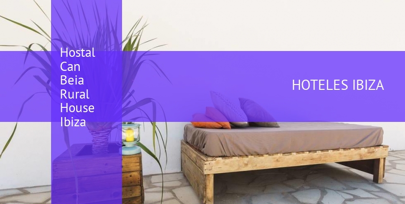Hostal Can Beia Rural House Ibiza baratos