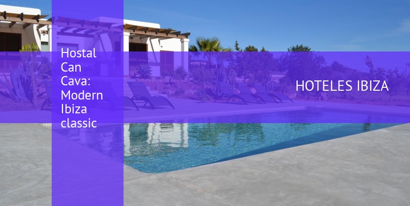 Hostal Can Cava: Modern Ibiza classic booking