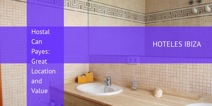 Hostal Can Payes: Great Location and Value barato