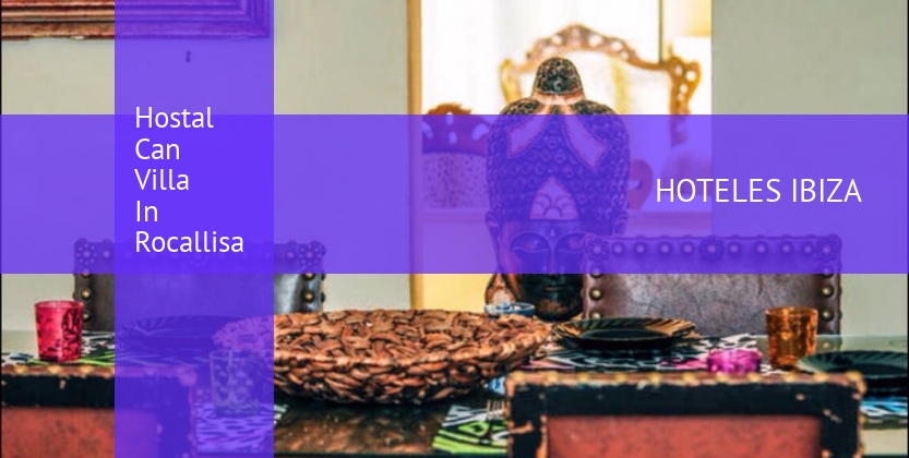 Hostal Can Villa In Rocallisa booking
