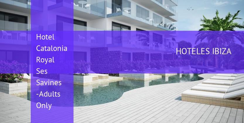 Hotel Catalonia Royal Ses Savines -Solo Adultos booking