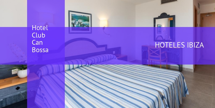 Hotel Club Can Bossa baratos