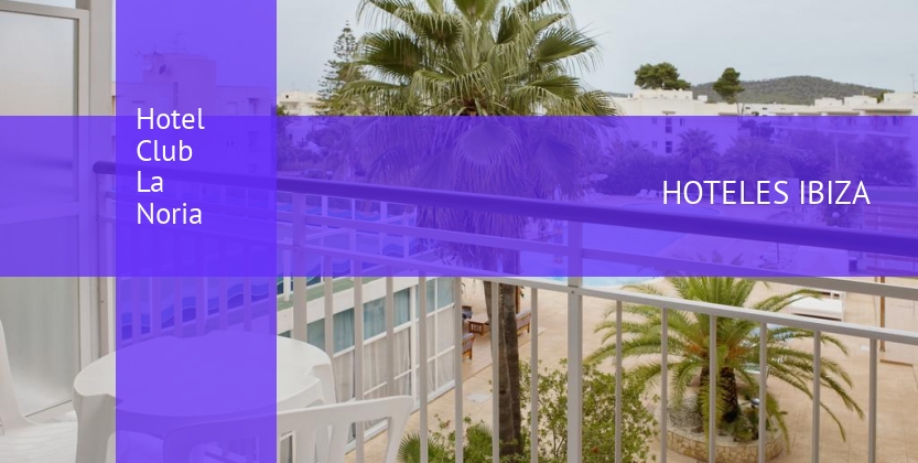 Hotel Club La Noria baratos