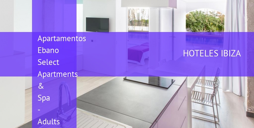 Apartamentos Ebano Select Apartments & Spa - Adults Only barato