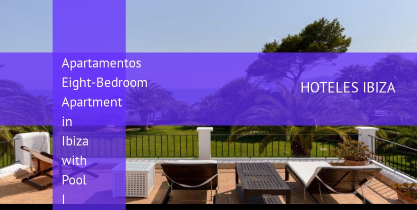 Apartamentos Eight-Bedroom Apartment in Ibiza with Pool I barato
