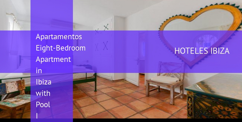 Apartamentos Eight-Bedroom Apartment in Ibiza with Pool I baratos