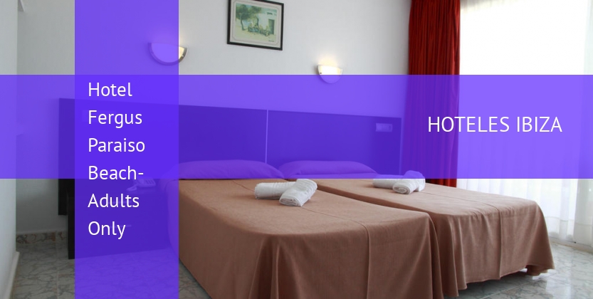 Hotel Fergus Paraiso Beach- Adults Only barato