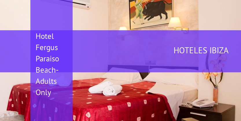 Hotel Fergus Paraiso Beach- Adults Only baratos