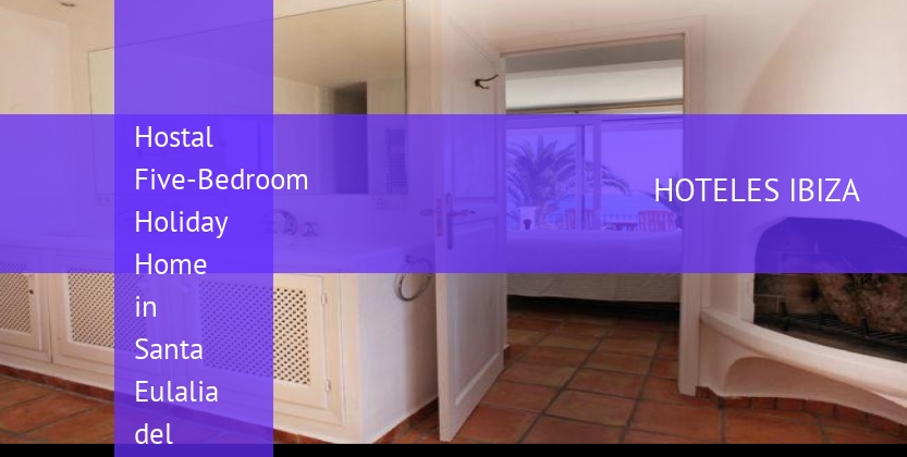 Hostal Five-Bedroom Holiday Home in Santa Eulalia del Río with Terrace baratos
