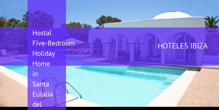 Hostal Five-Bedroom Holiday Home in Santa Eulalia del Río with Terrace booking