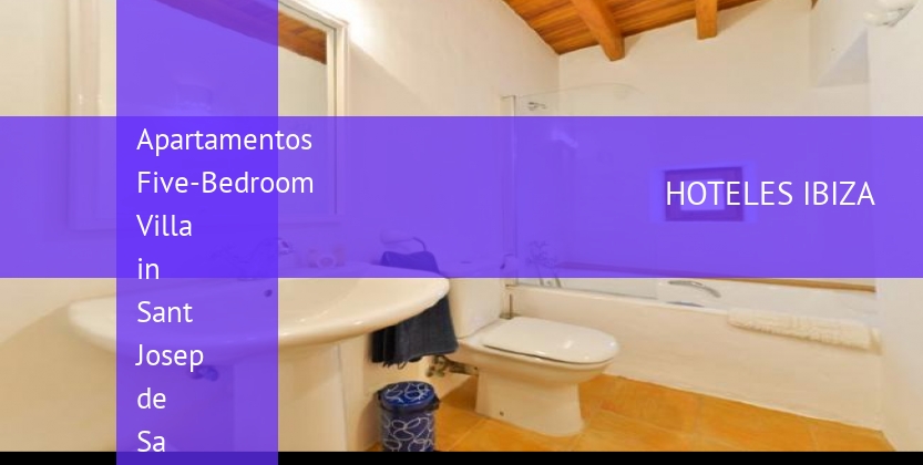Apartamentos Five-Bedroom Villa in Sant Josep de Sa Talaia / San Jose with Terrace booking