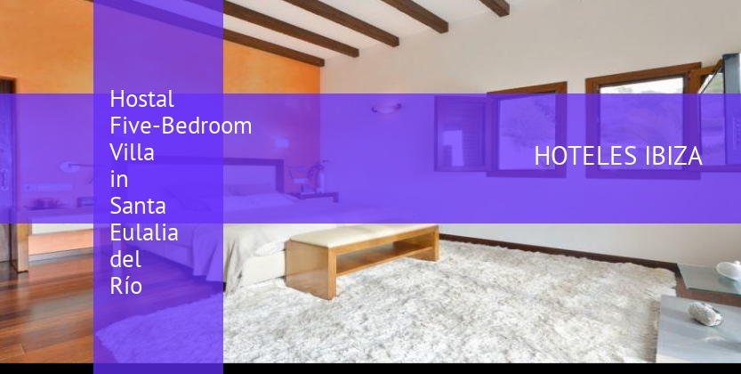 Hostal Five-Bedroom Villa in Santa Eulalia del Río barato