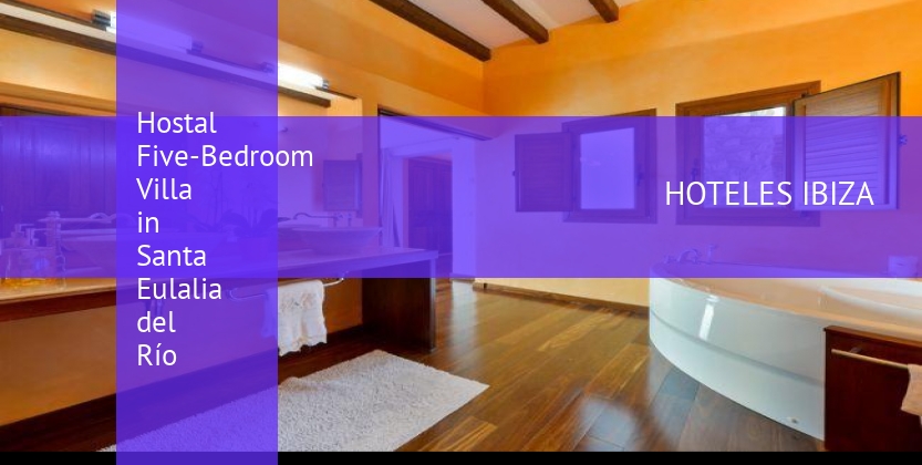 Hostal Five-Bedroom Villa in Santa Eulalia del Río baratos