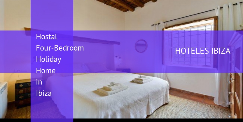 Hostal Four-Bedroom Holiday Home in Ibiza booking