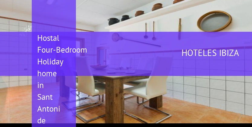 Hostal Four-Bedroom Holiday home in Sant Antoni de Portmany / San Antonio booking