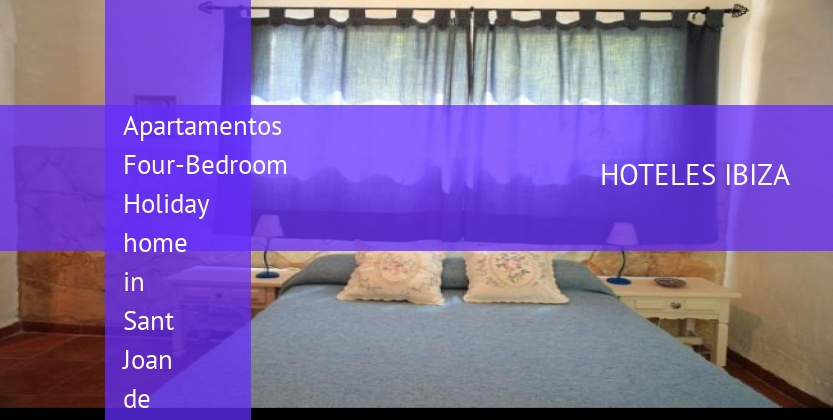 Apartamentos Four-Bedroom Holiday home in Sant Joan de Labritja barato