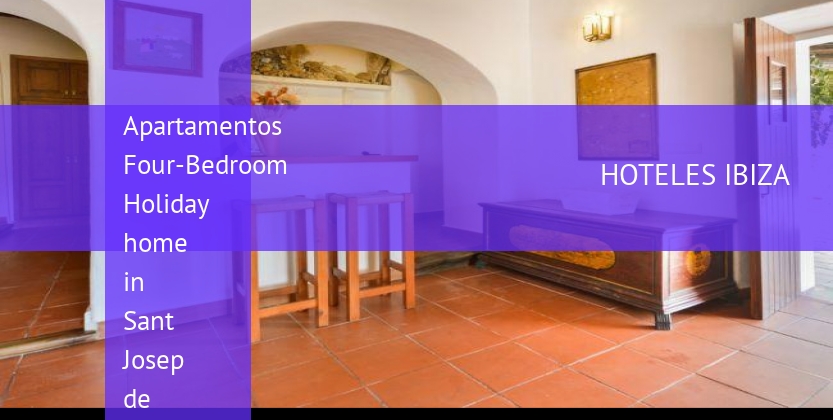Apartamentos Four-Bedroom Holiday home in Sant Josep de Sa Talaia with Pool booking