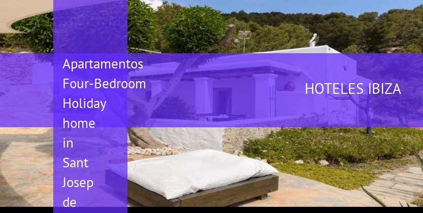 Apartamentos Four-Bedroom Holiday home in Sant Josep de Sa Talaia baratos