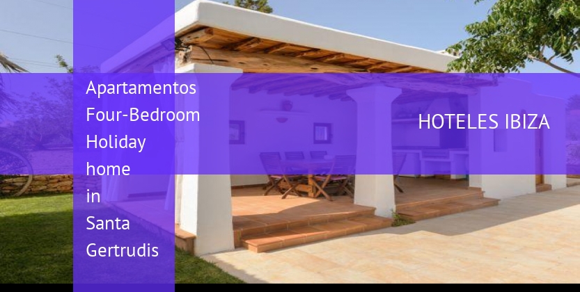 Apartamentos Four-Bedroom Holiday home in Santa Gertrudis booking