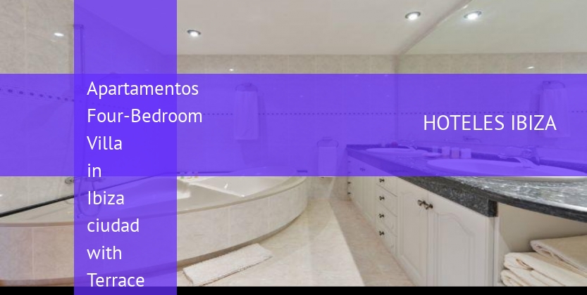 Apartamentos Four-Bedroom Villa in Ibiza ciudad with Terrace I baratos