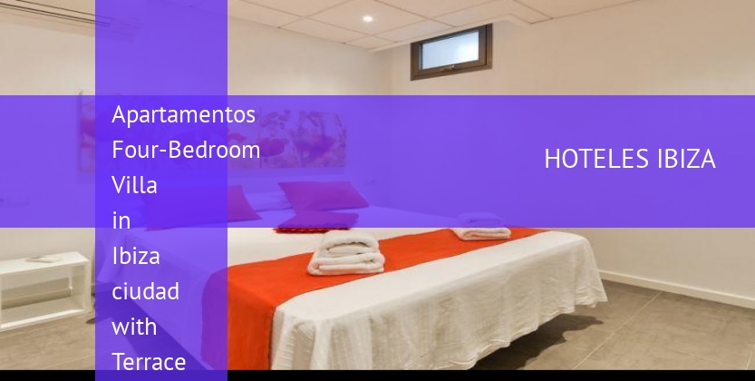 Apartamentos Four-Bedroom Villa in Ibiza ciudad with Terrace II barato