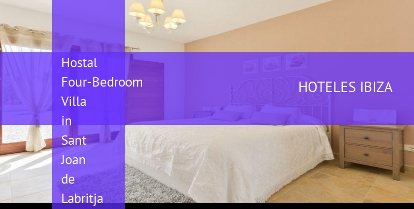 Hostal Four-Bedroom Villa in Sant Joan de Labritja / San Juan barato