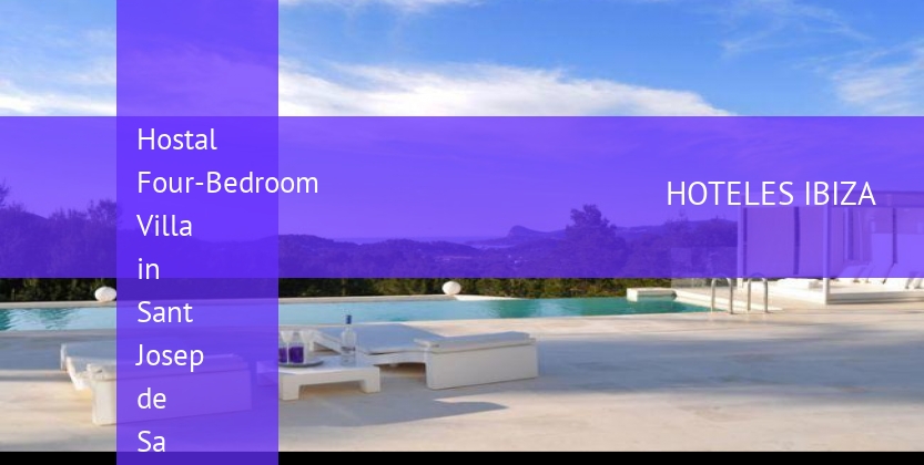 Hostal Four-Bedroom Villa in Sant Josep de Sa Talaia / San Jose with Mountain View barato