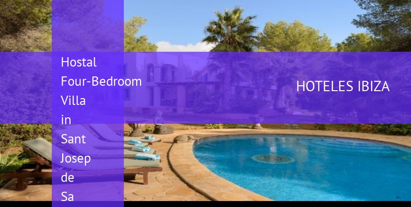 Hostal Four-Bedroom Villa in Sant Josep de Sa Talaia / San Jose with Pool II booking