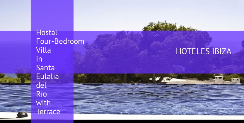 Hostal Four-Bedroom Villa in Santa Eulalia del Río with Terrace baratos