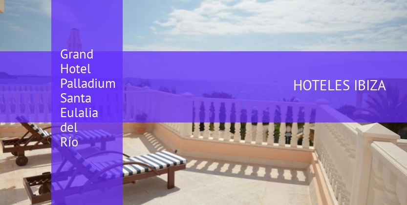 Grand Hotel Palladium Santa Eulalia del Río booking