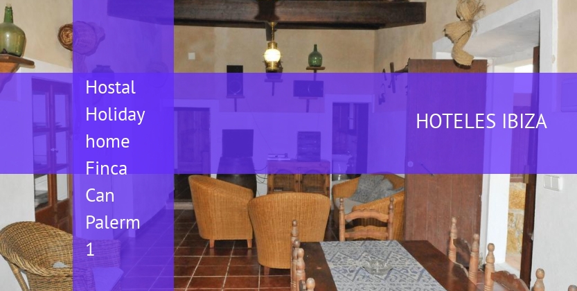 Hostal Holiday home Finca Can Palerm 1 booking