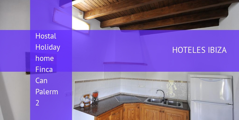 Hostal Holiday home Finca Can Palerm 2 booking