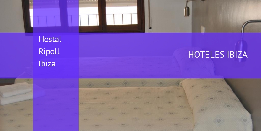 Hostal Ripoll Ibiza baratos