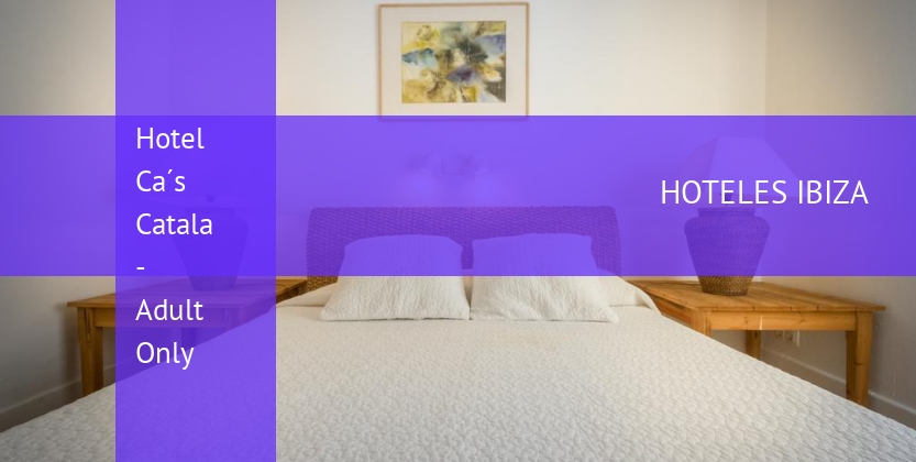 Hotel Ca´s Catala - Solo Adulto booking