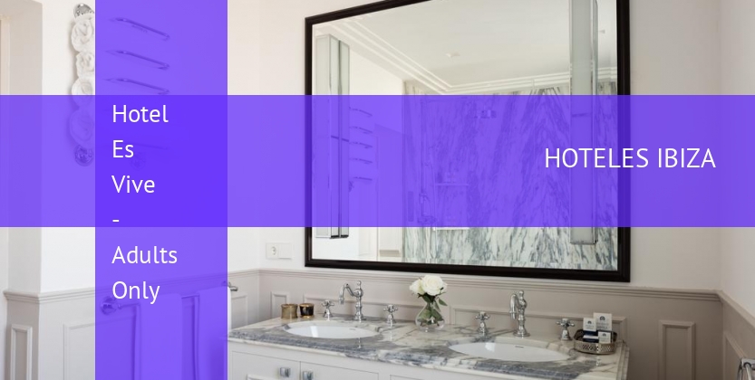 Hotel Es Vive - Solo Adultos booking