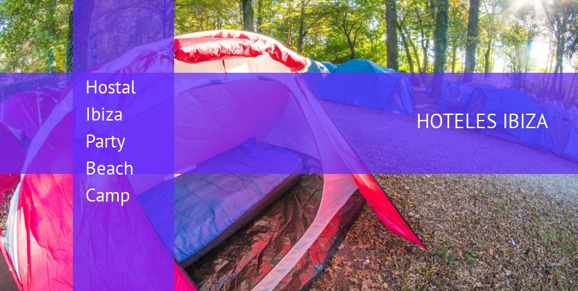 Hostal Ibiza Party Beach Camp barato