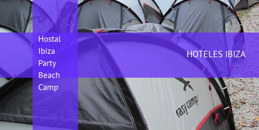 Hostal Ibiza Party Beach Camp booking