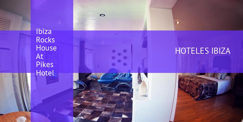 Ibiza Rocks House At Pikes Hotel barato
