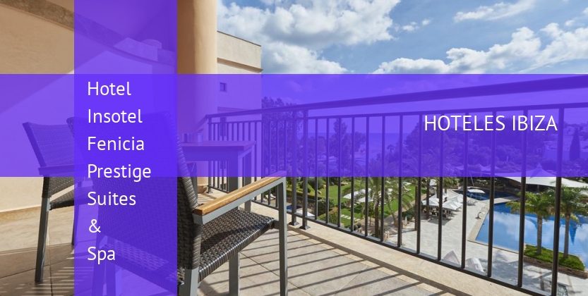 Hotel Insotel Fenicia Prestige Suites & Spa baratos