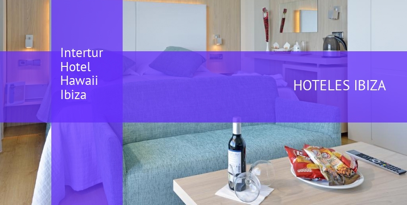 Intertur Hotel Hawaii Ibiza baratos