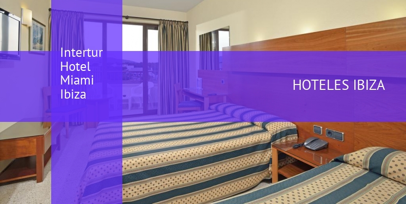 Intertur Hotel Miami Ibiza barato