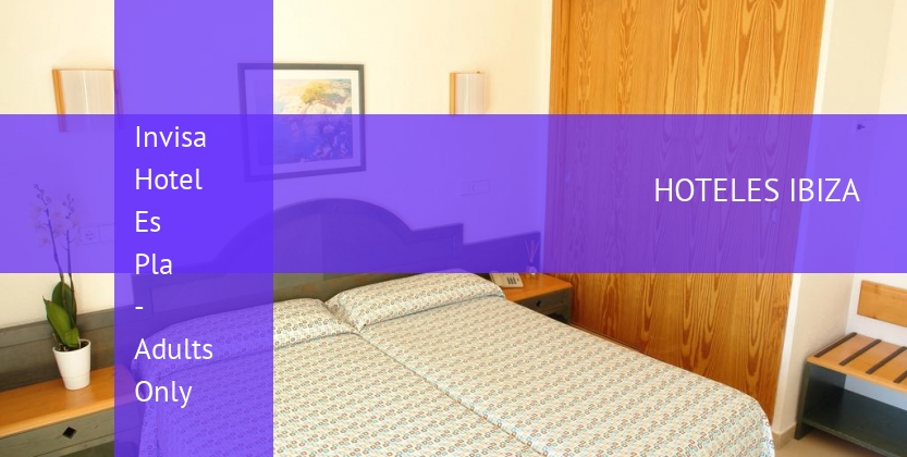 Invisa Hotel Es Pla - Adults Only barato