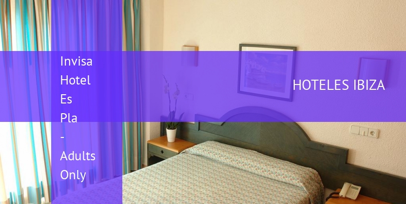 Invisa Hotel Es Pla - Adults Only baratos