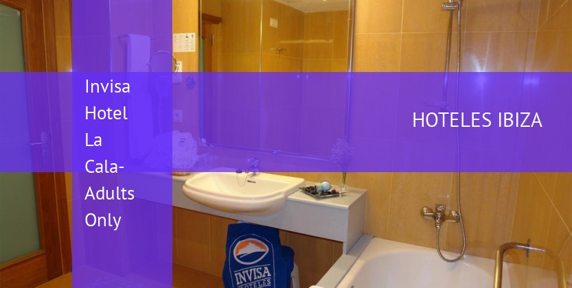 Invisa Hotel La Cala- Adults Only baratos